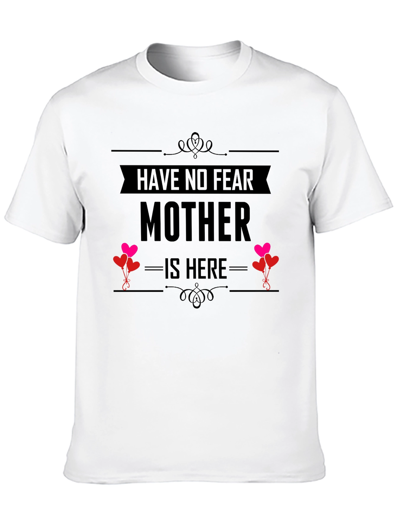 Have No Fear Mother Is Here Black T-Shirt