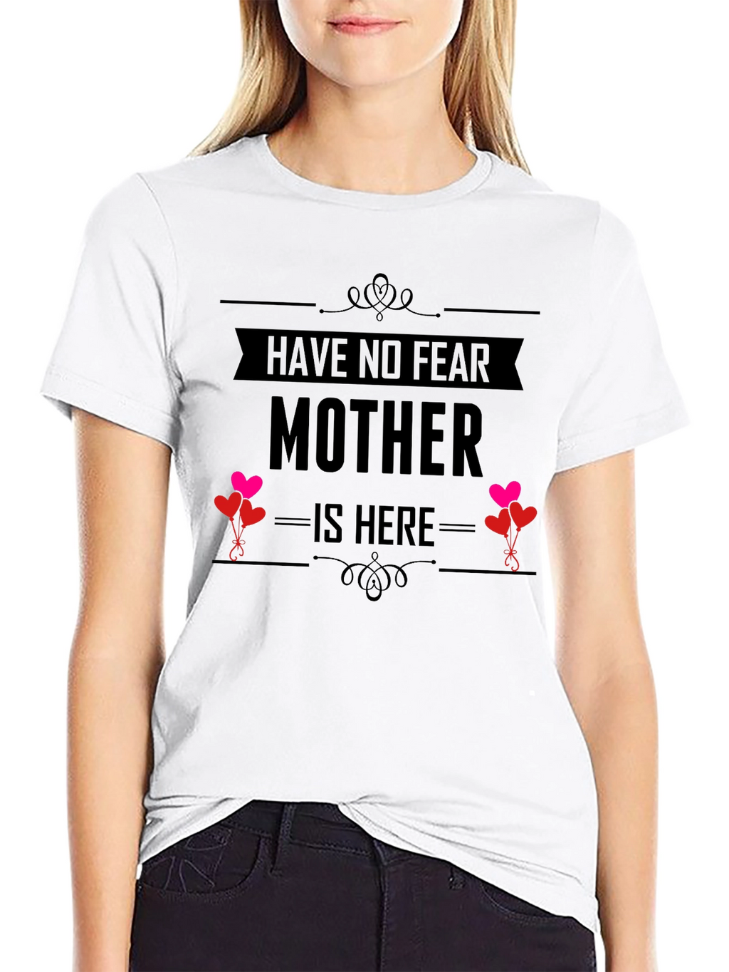 Have No Fear Mother Is Here Black T-Shirt
