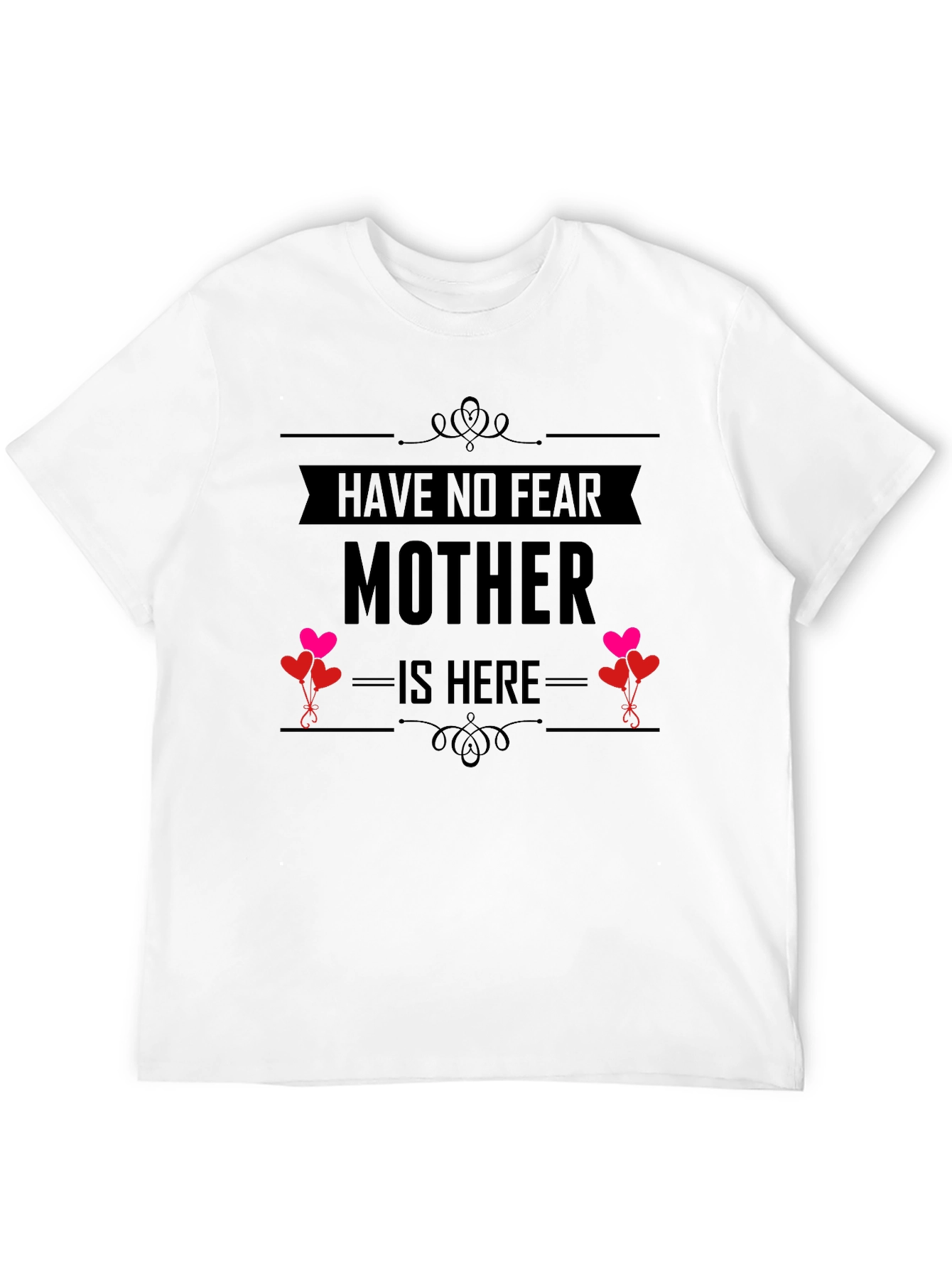 Have No Fear Mother Is Here Black T-Shirt