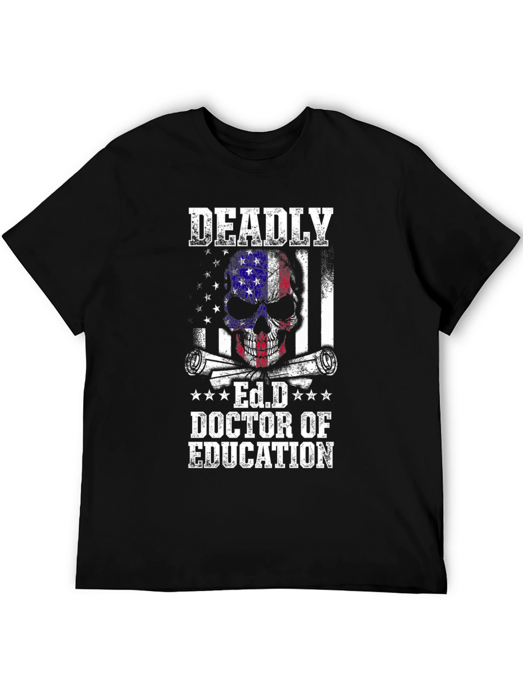 Deadly Ed.D Doctor of Education Graphic Tee