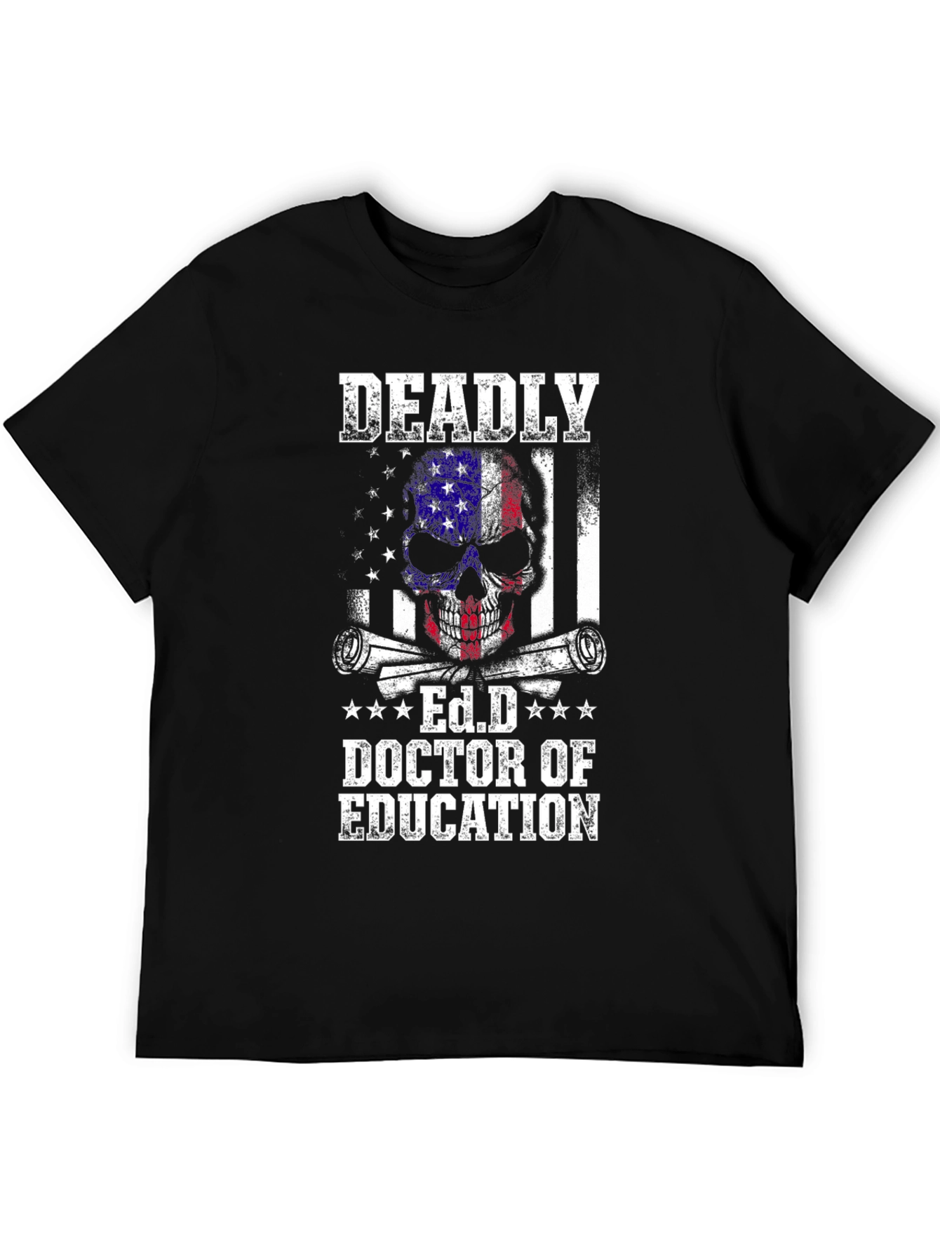 Deadly Ed.D Doctor of Education Graphic Tee