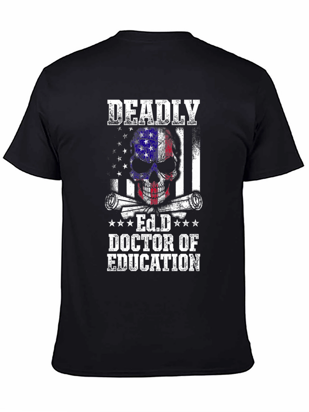 Deadly Ed.D Doctor of Education Graphic Tee