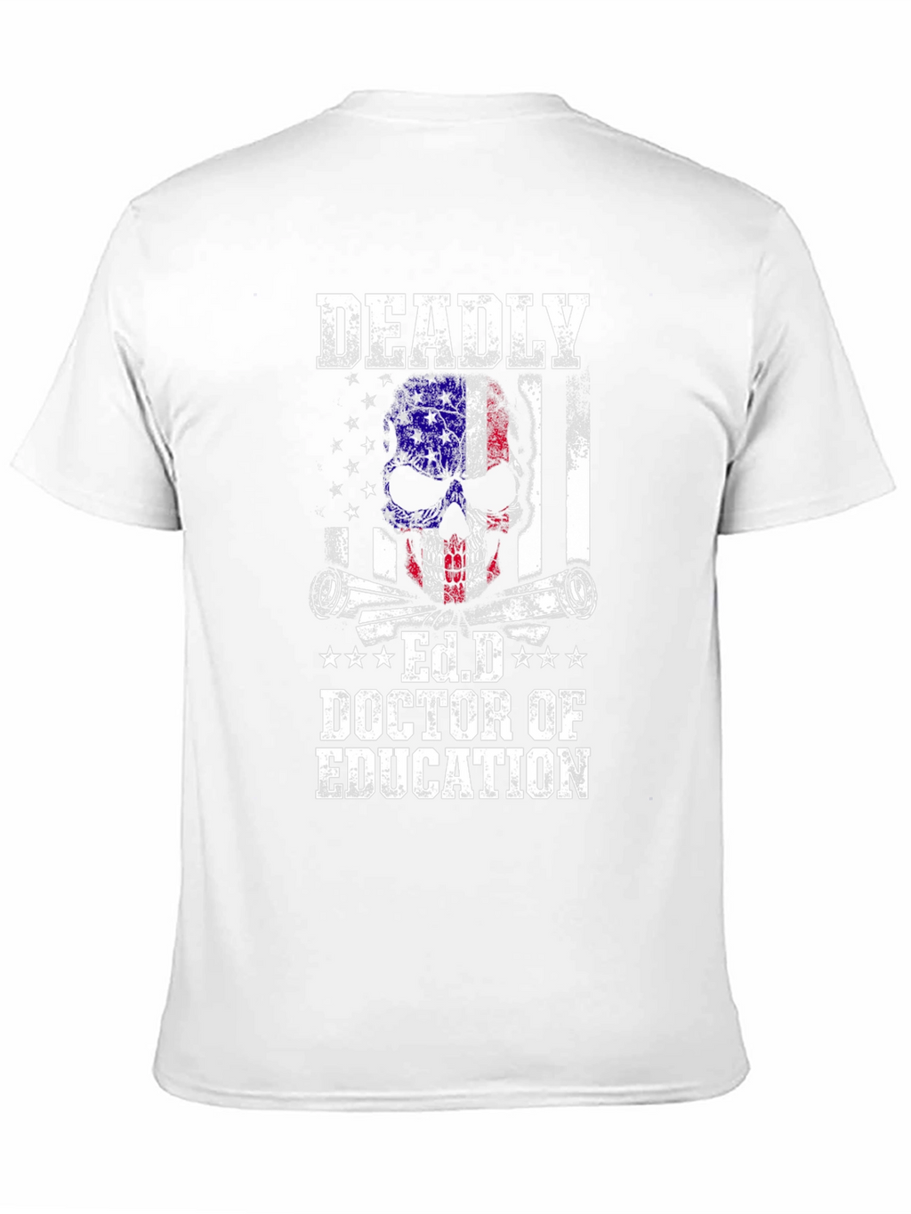 Deadly Ed.D Doctor of Education Graphic Tee