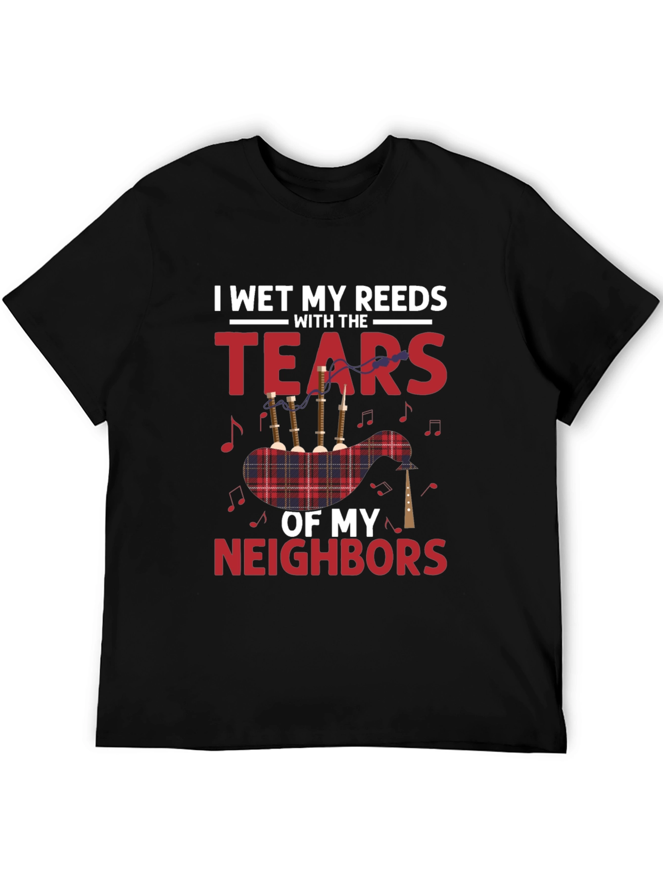 Bagpipe Humor T-Shirt: I Wet My Reeds with Tears