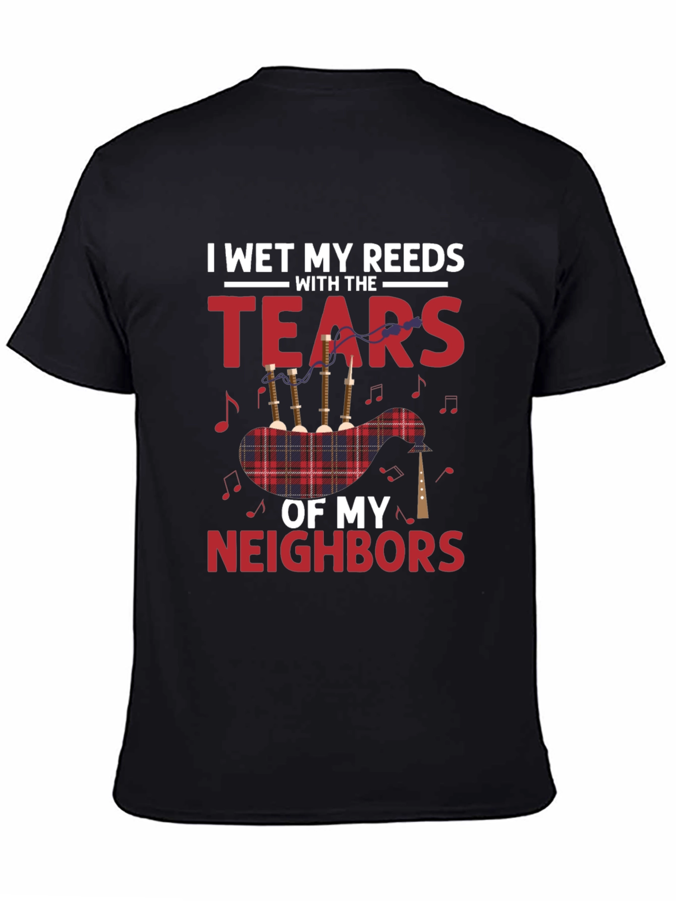 Bagpipe Humor T-Shirt: I Wet My Reeds with Tears