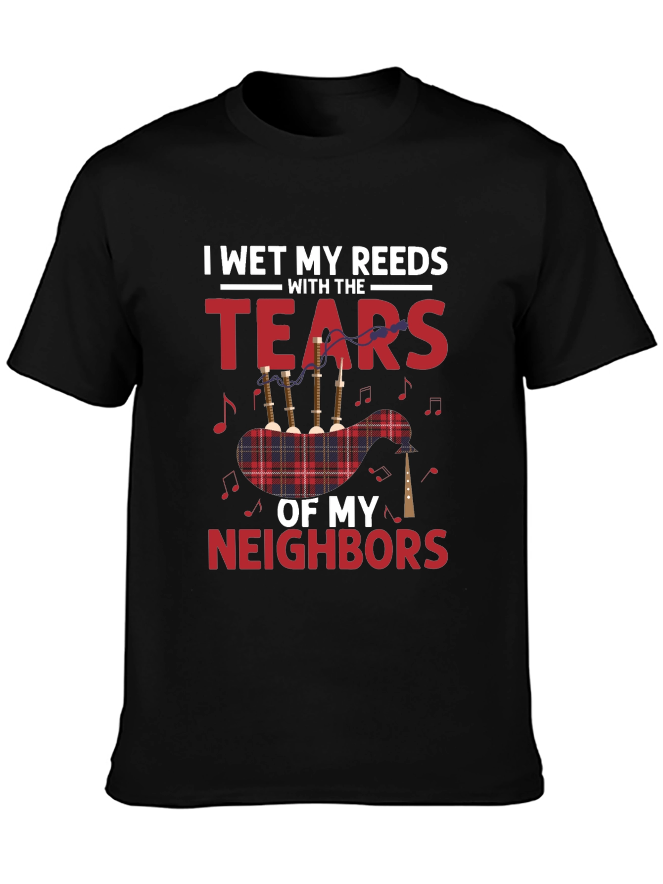 Bagpipe Humor T-Shirt: I Wet My Reeds with Tears