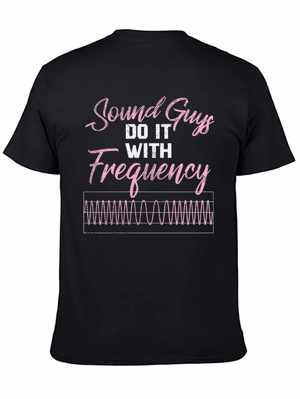 Sound Guys Do It With Frequency Funny T-Shirt