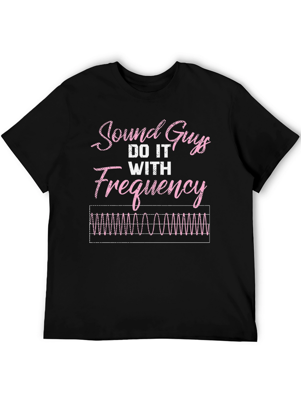 Sound Guys Do It With Frequency Funny T-Shirt