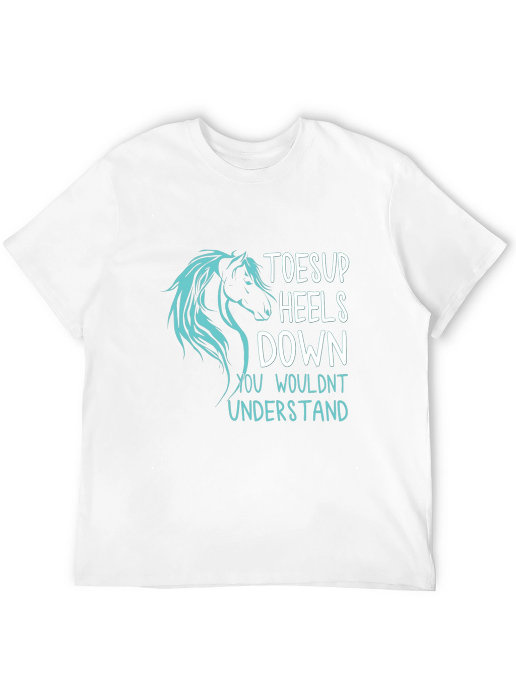 Toes Up Heels Down Horse T-Shirt