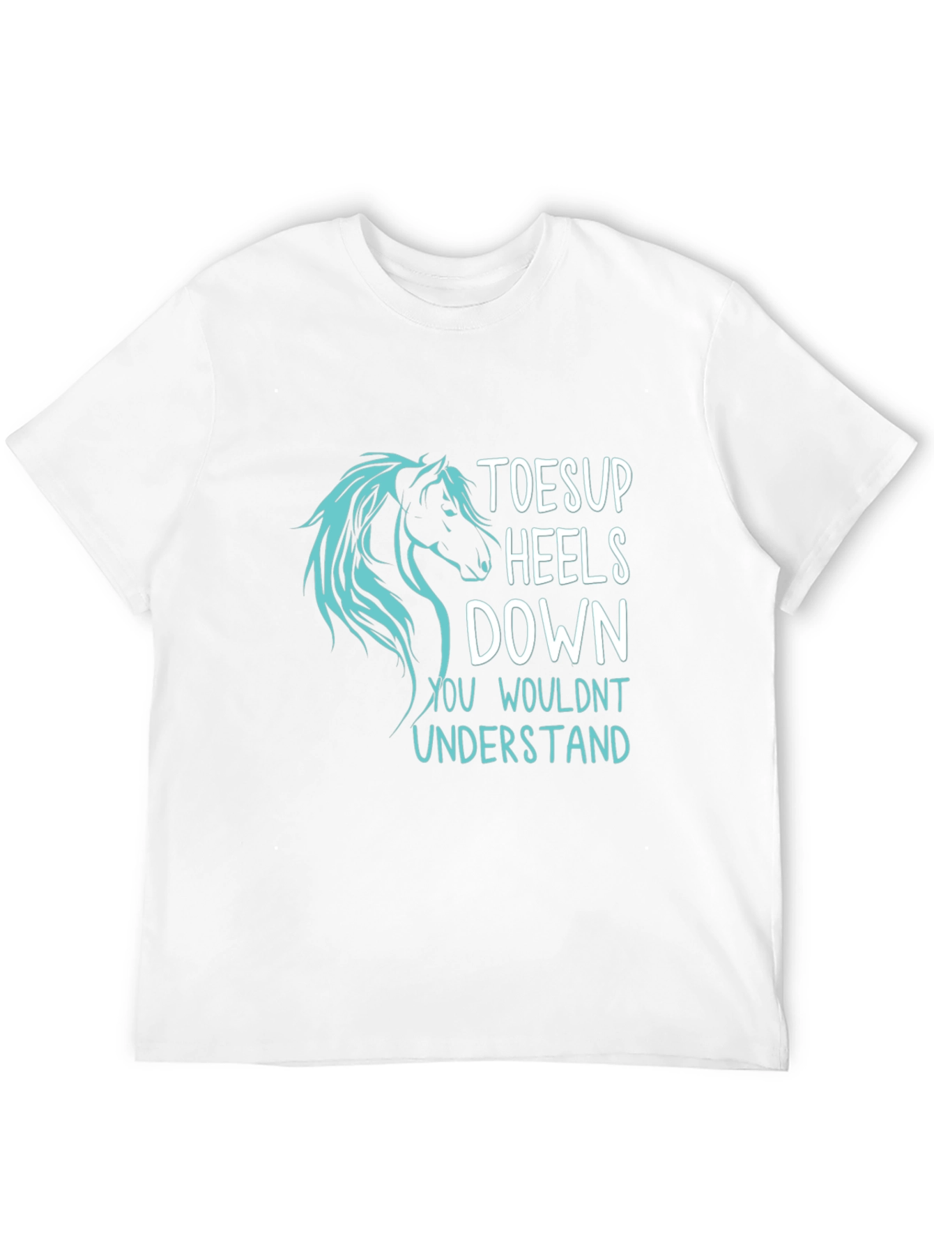 Toes Up Heels Down Horse T-Shirt