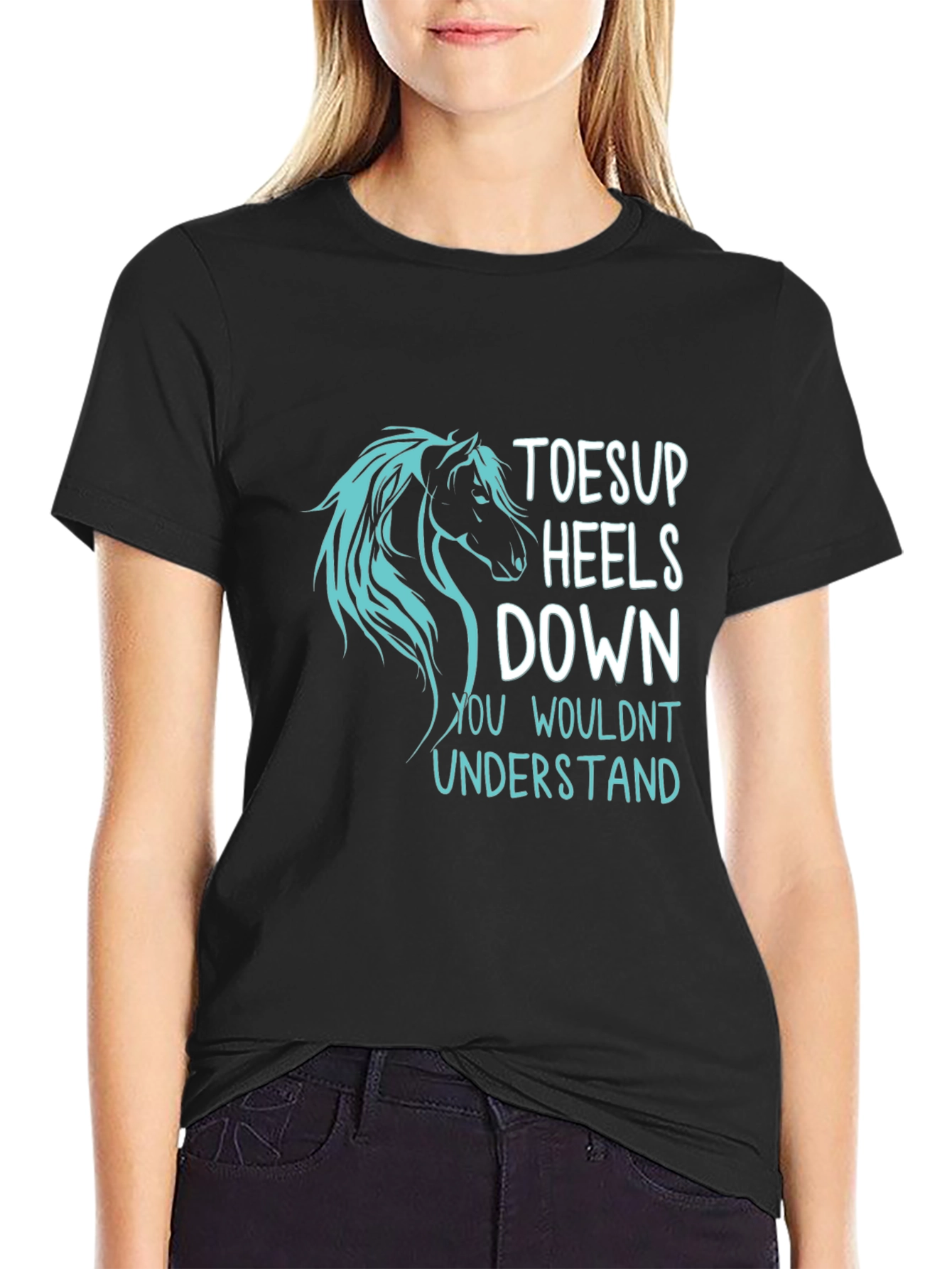 Toes Up Heels Down Horse T-Shirt