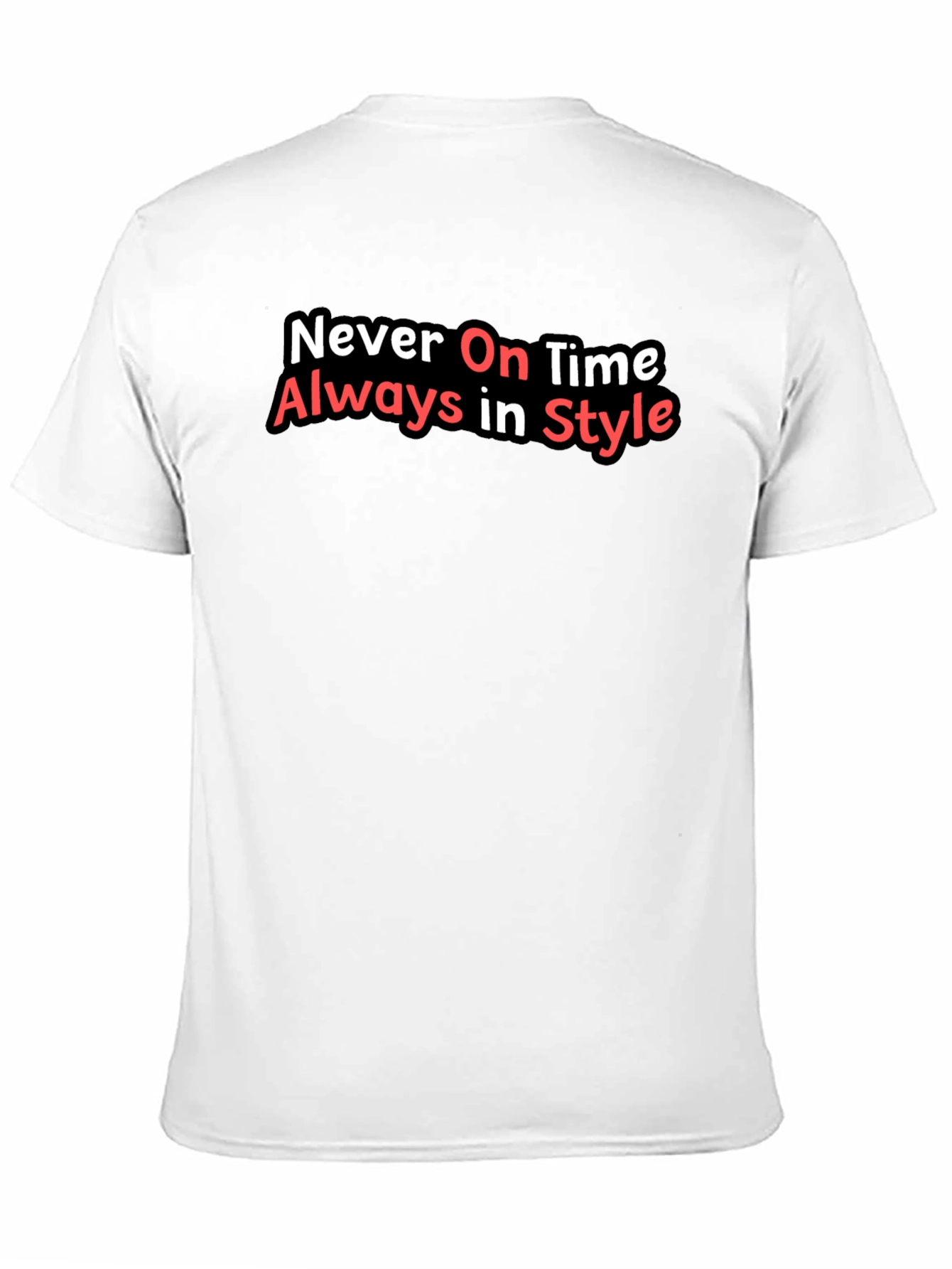 Never On Time Always In Style Black T-Shirt