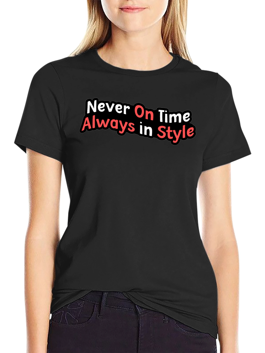 Never On Time Always In Style Black T-Shirt