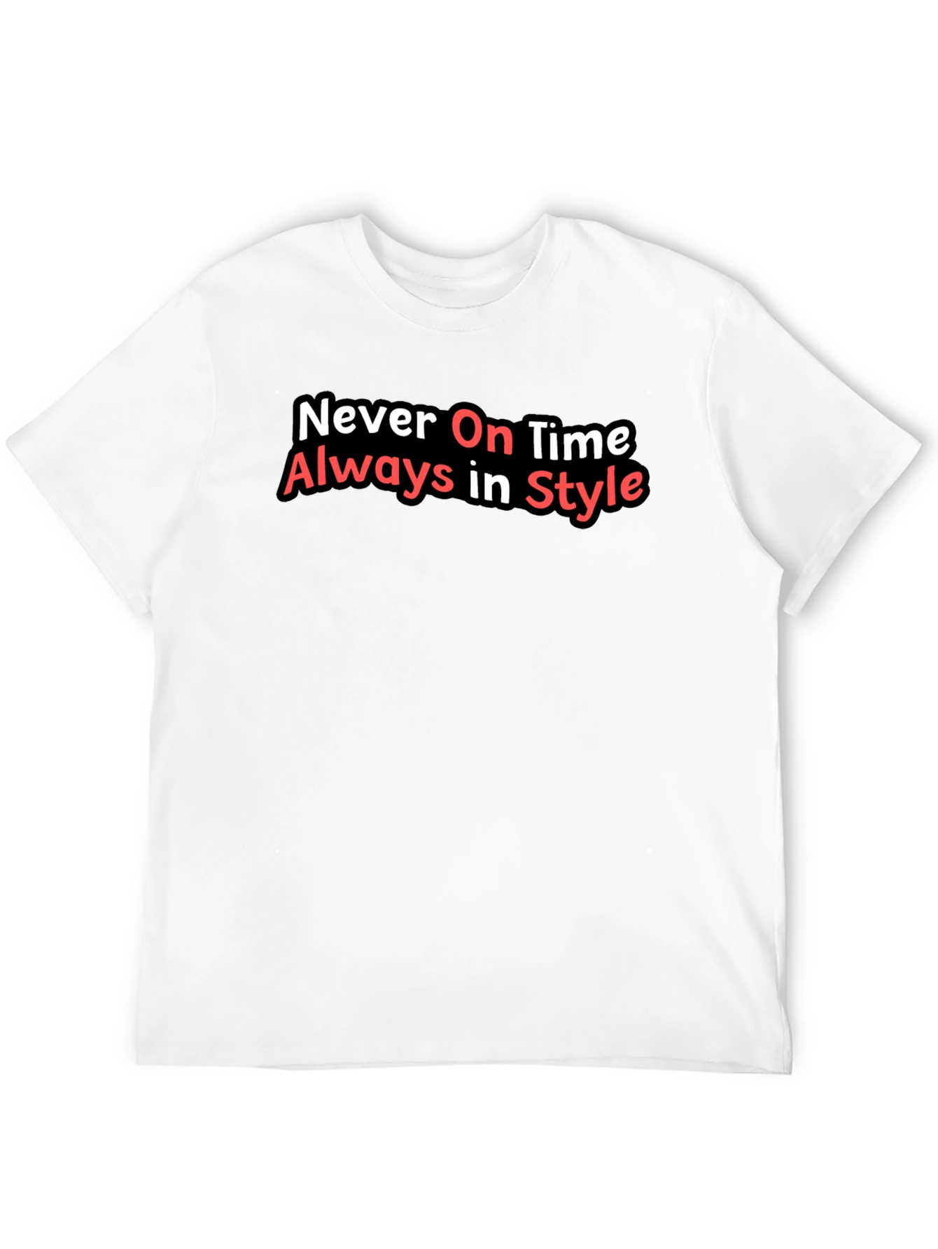 Never On Time Always In Style Black T-Shirt