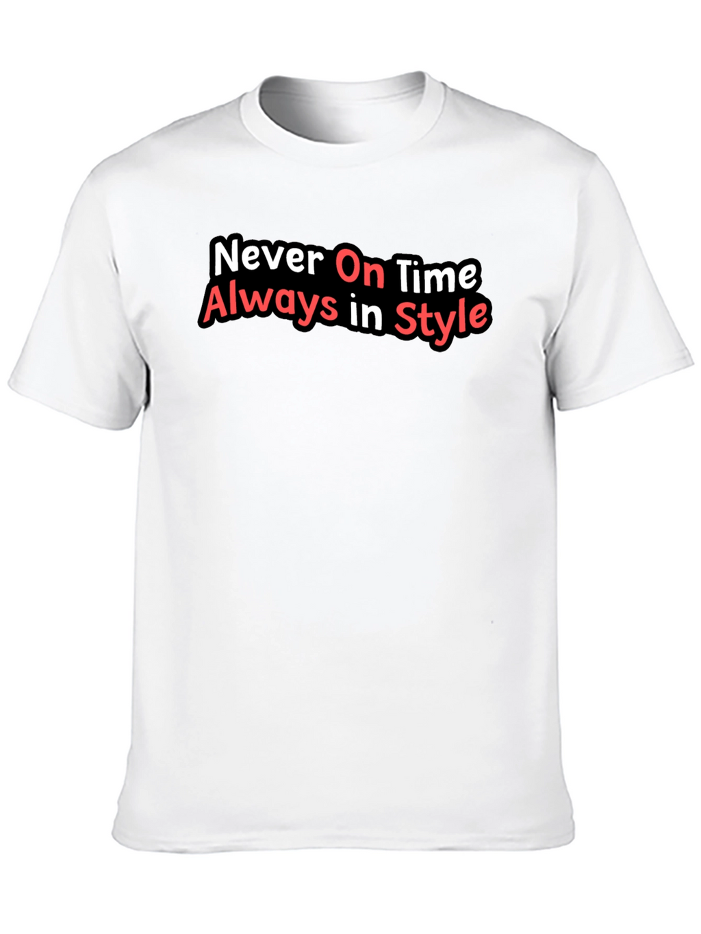Never On Time Always In Style Black T-Shirt