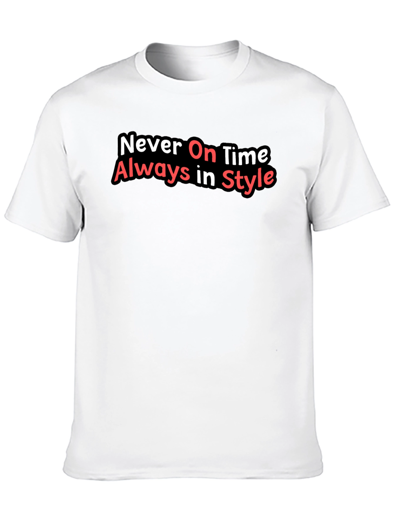 Never On Time Always In Style Black T-Shirt