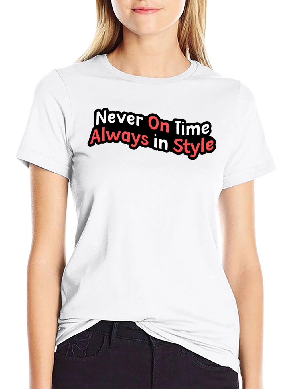 Never On Time Always In Style Black T-Shirt