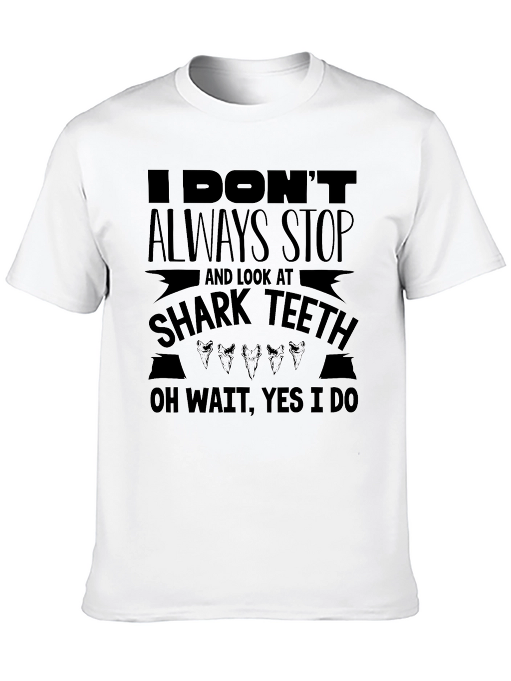 Funny Shark Teeth T-Shirt - Stop & Look