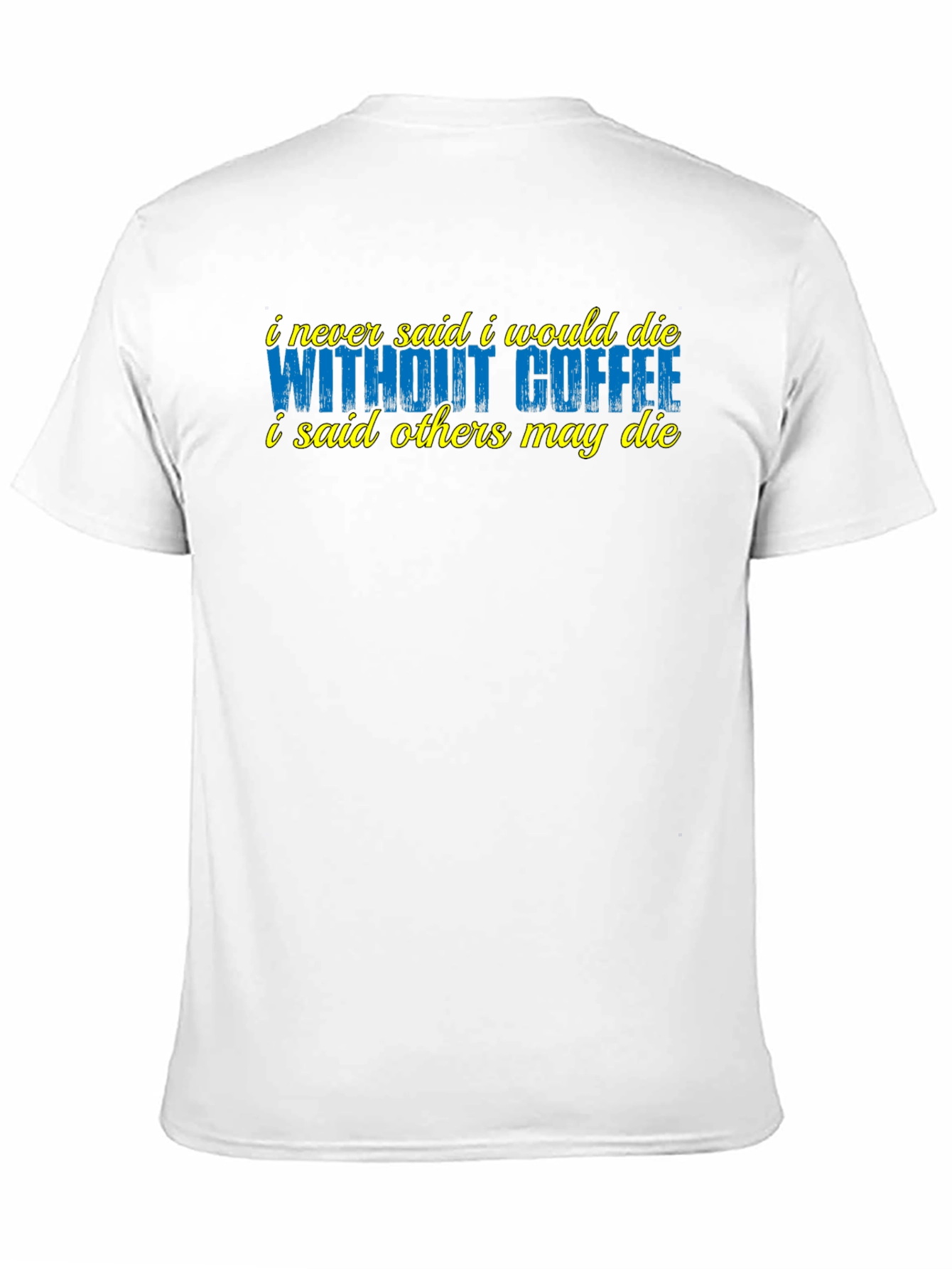 Coffee Lover T-Shirt - Sarcastic Humor Tee