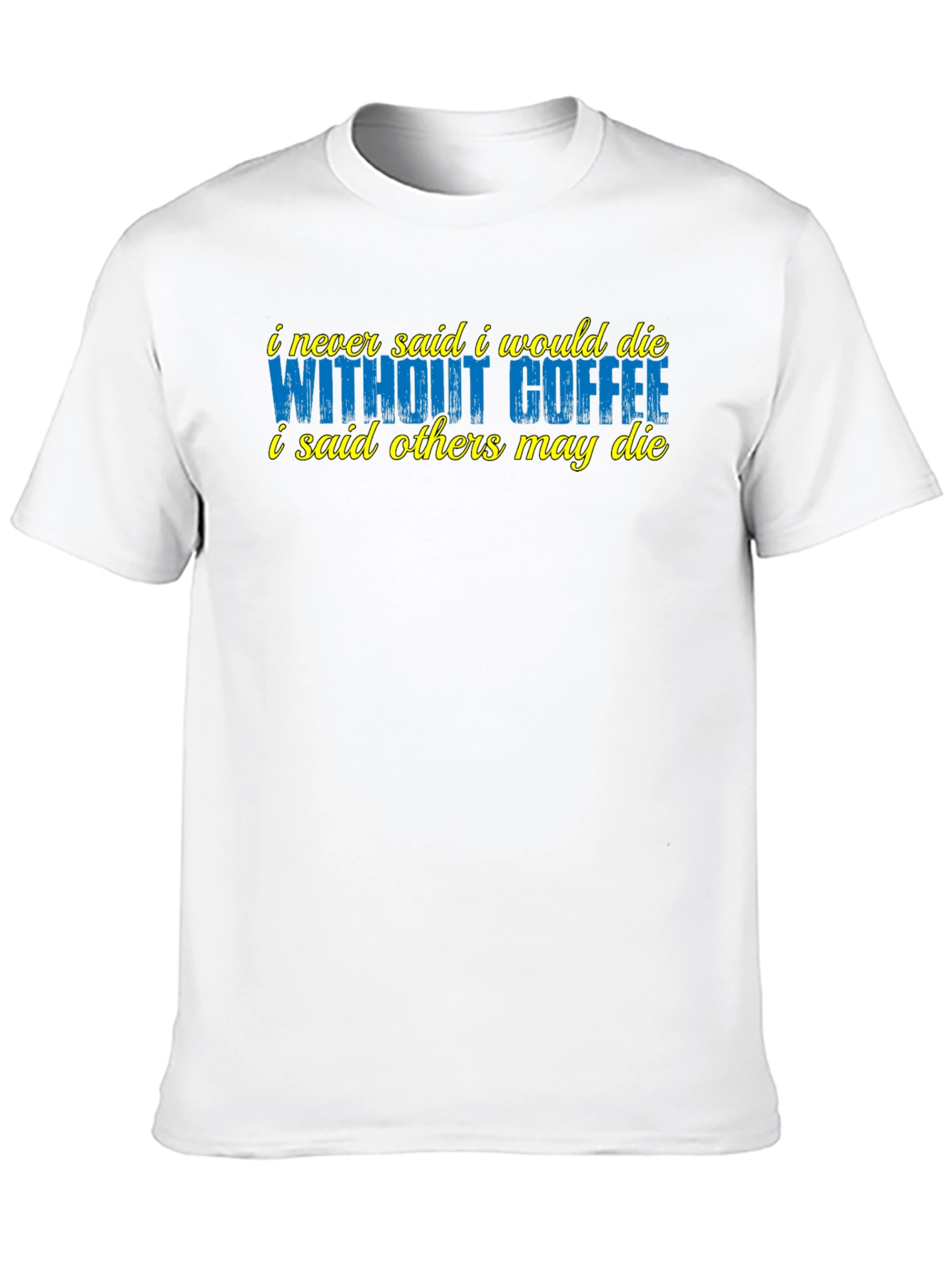 Coffee Lover T-Shirt - Sarcastic Humor Tee