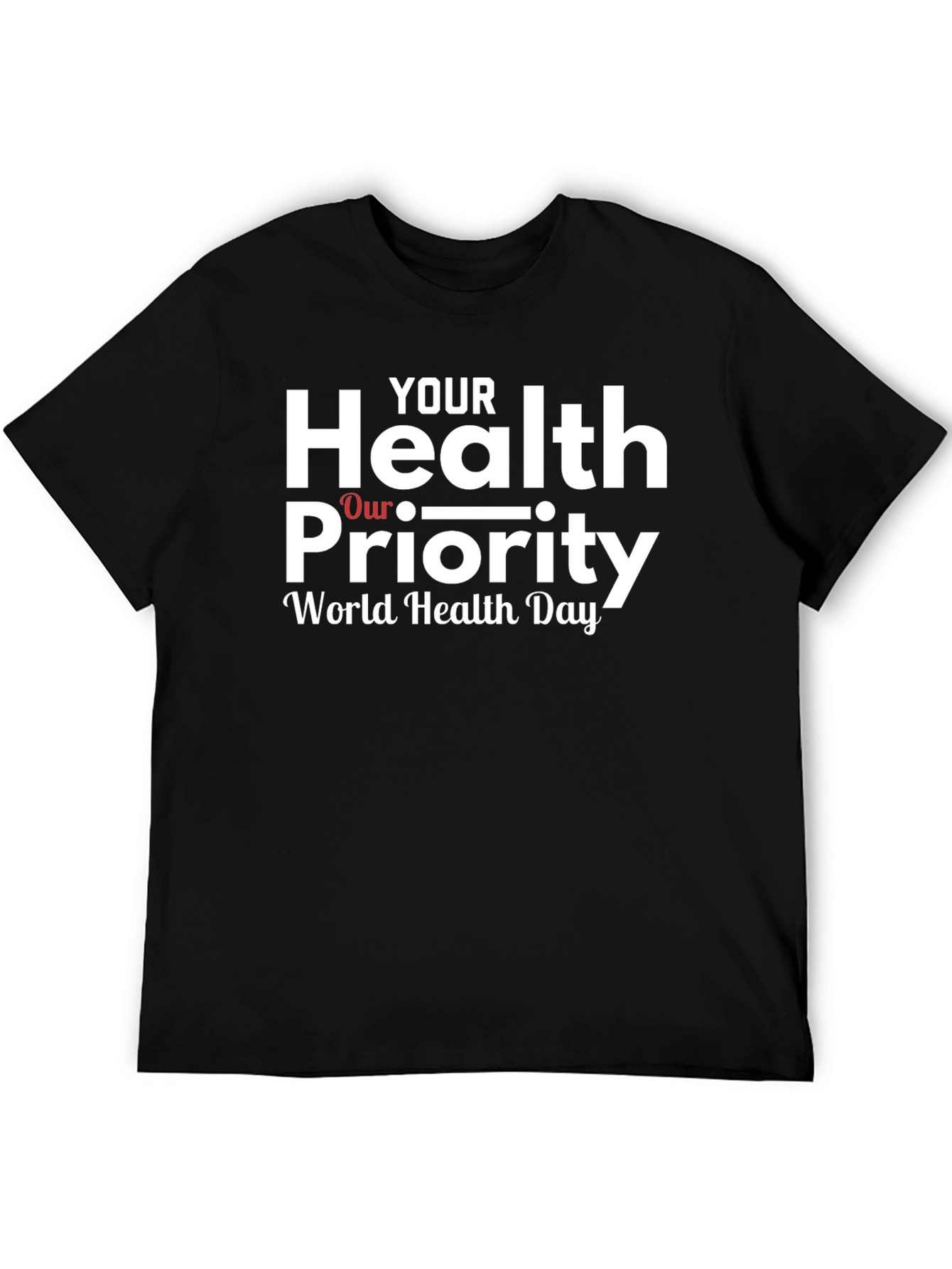 Health Priority T-Shirt - World Health Day Tee