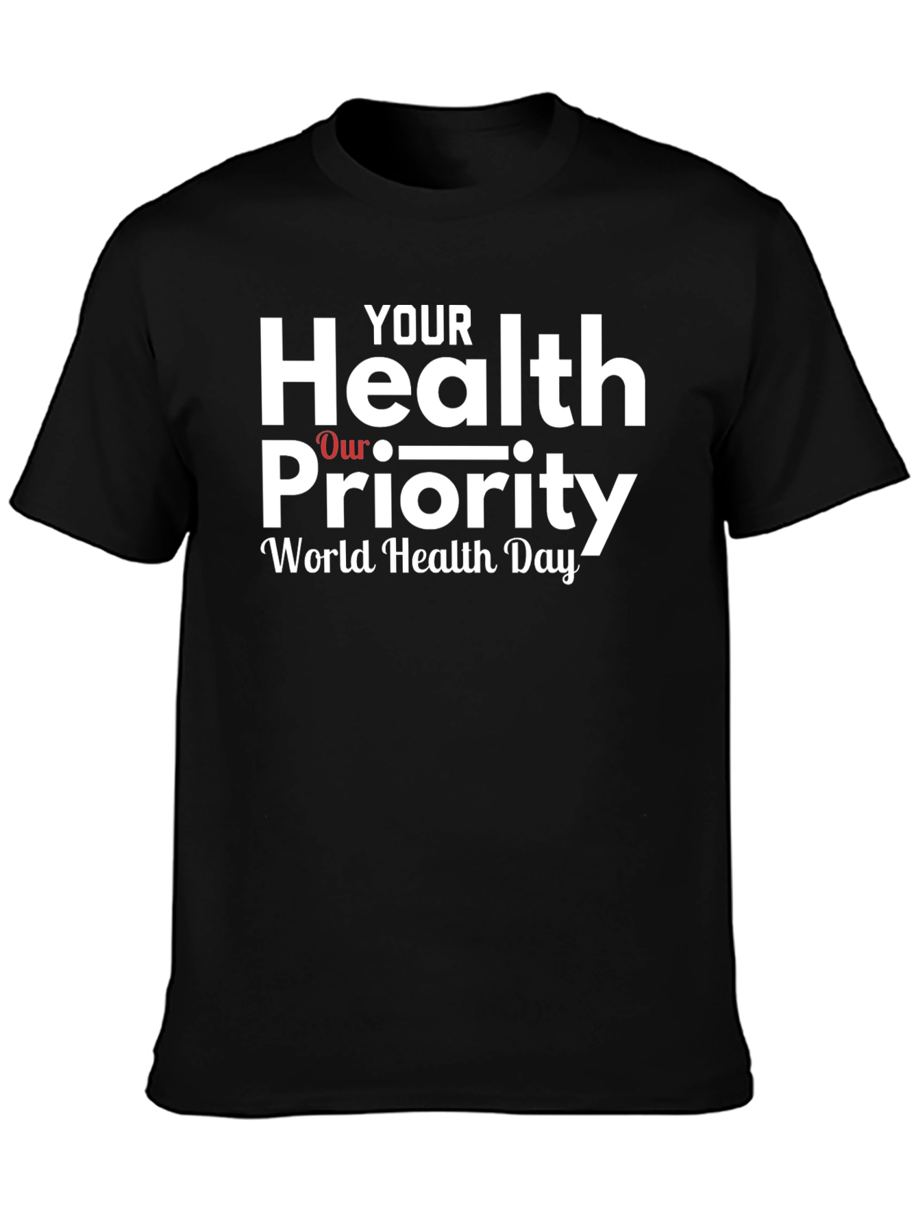 Health Priority T-Shirt - World Health Day Tee