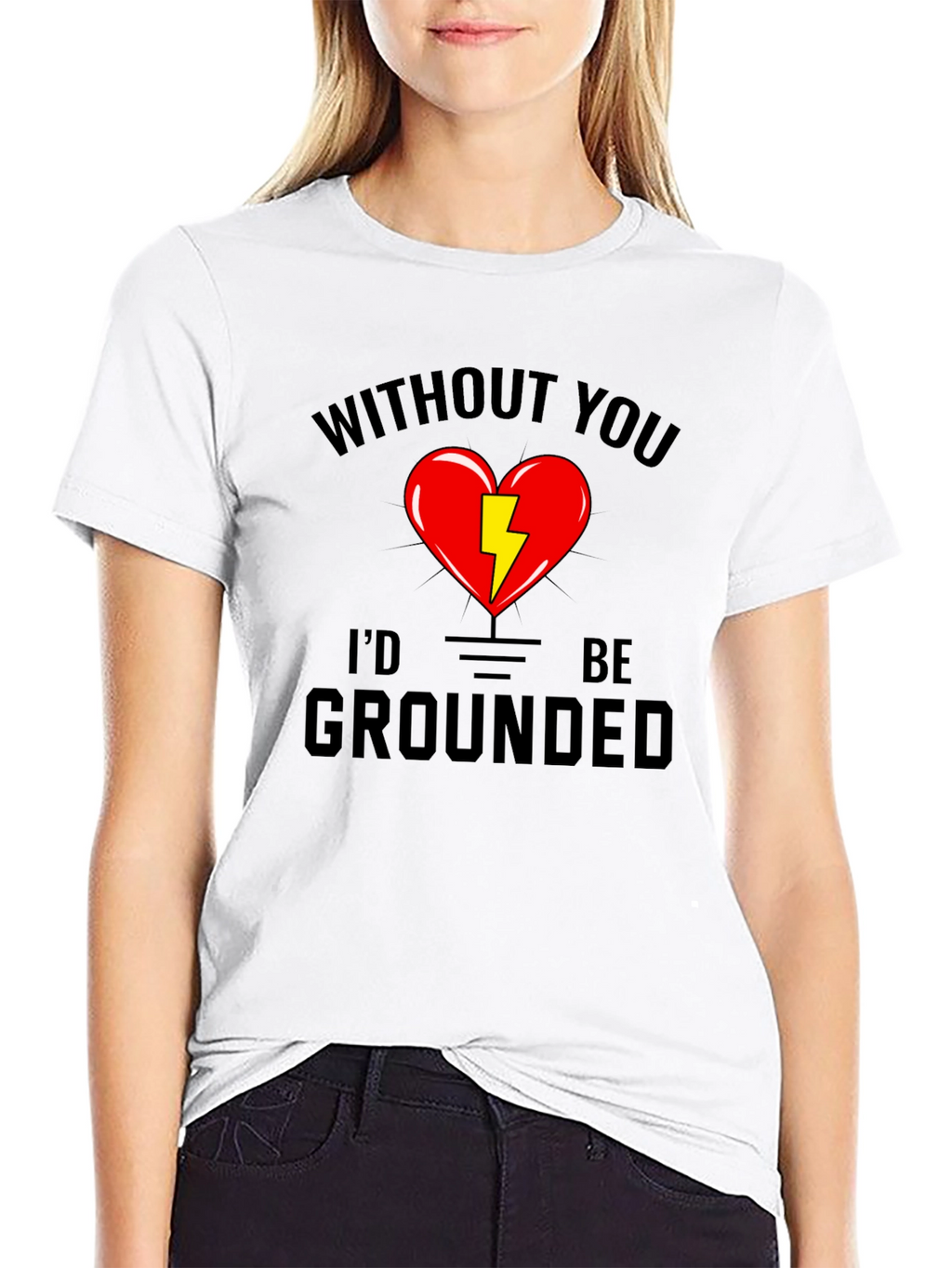 Without You Id Be Grounded Black T-Shirt
