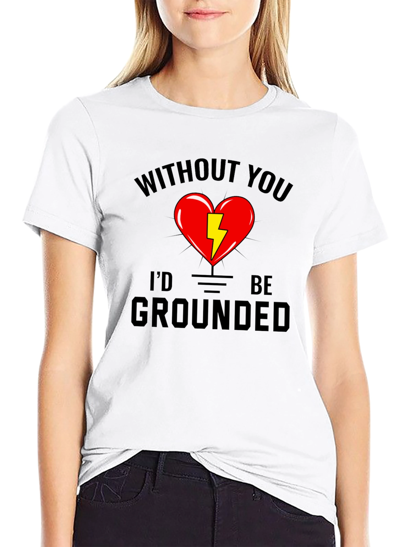 Without You Id Be Grounded Black T-Shirt