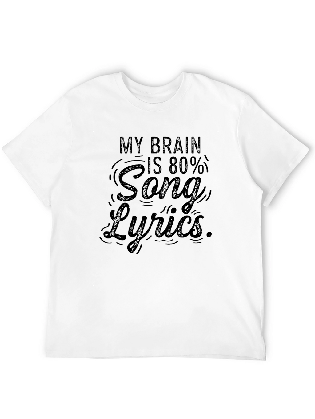 My Brain Is 80% Song Lyrics Graphic T-Shirt