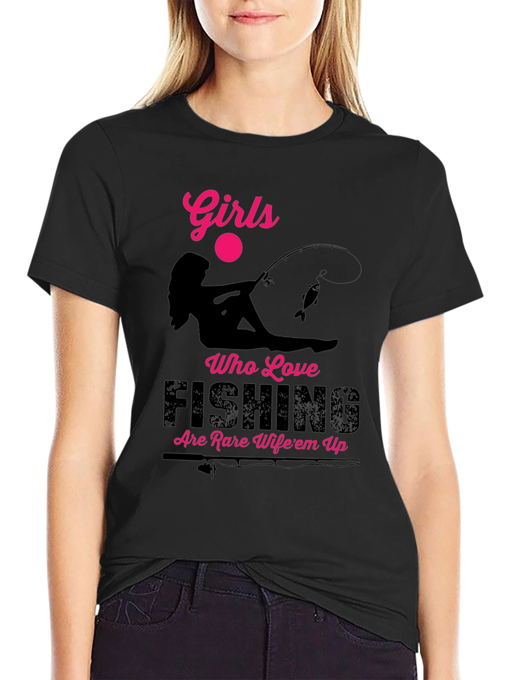 Fishing Girl T-Shirt -  Wifeem Up!