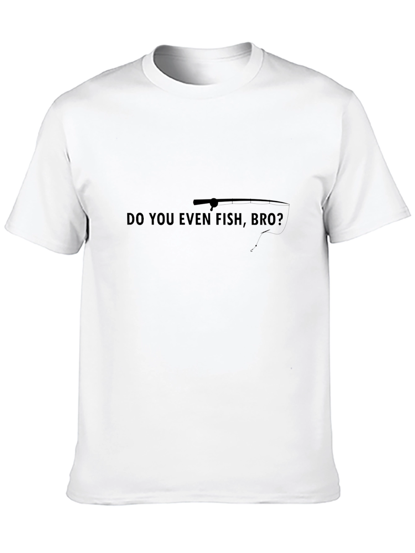 Do You Even Fish Bro? Graphic Tee