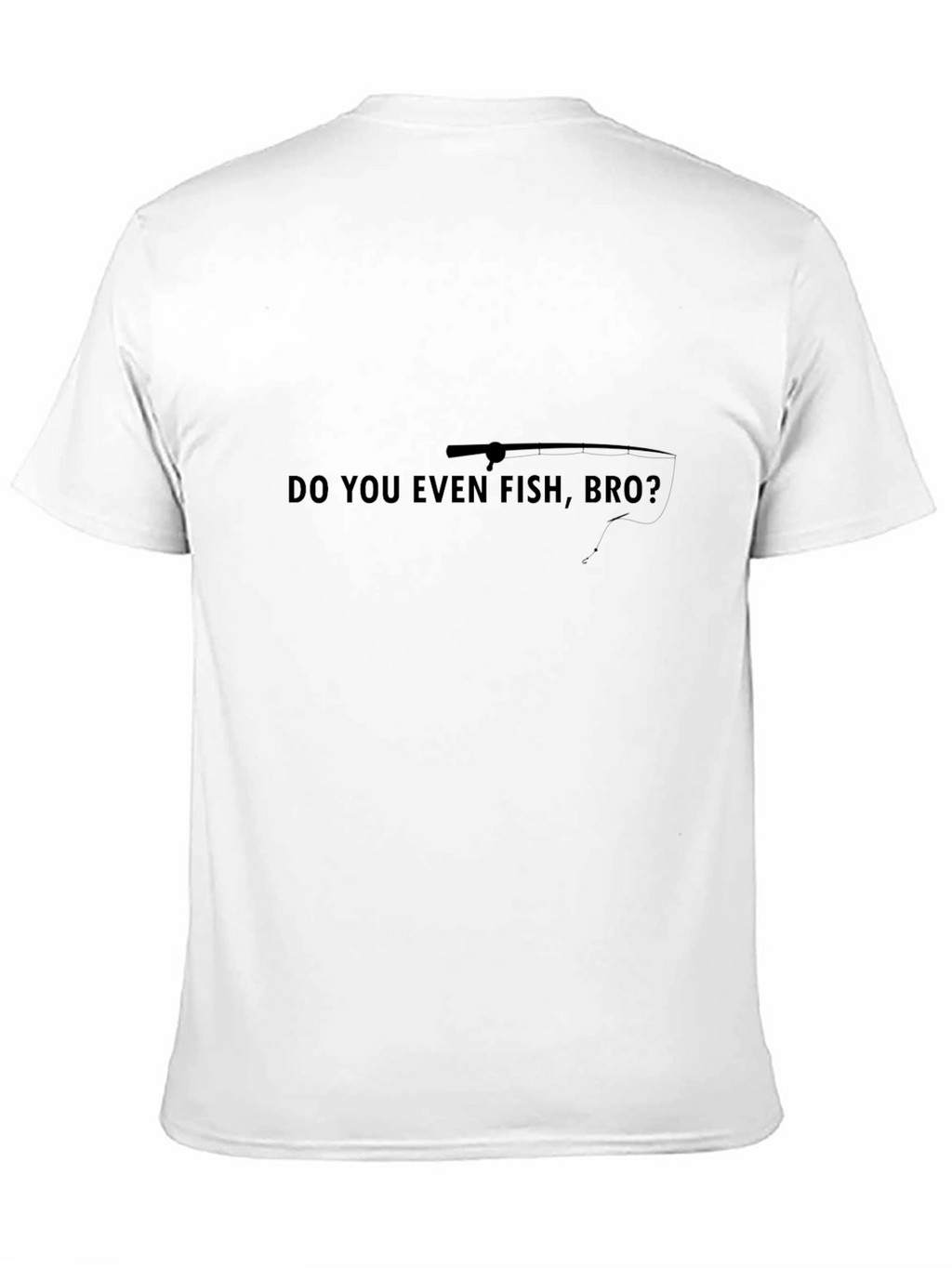Do You Even Fish Bro? Graphic Tee