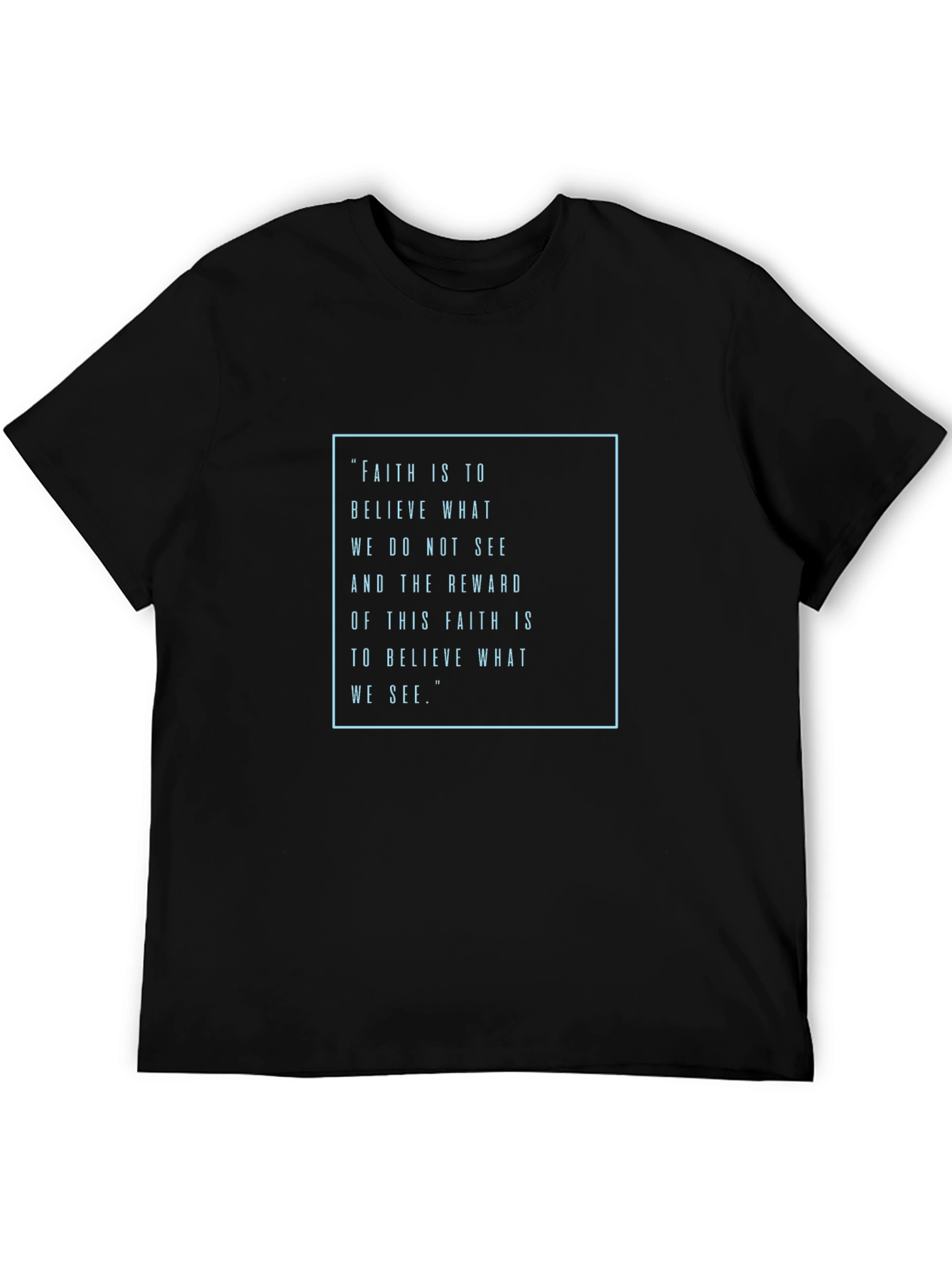Faith Quote Graphic Tee - Inspirational Mens T-Shirt