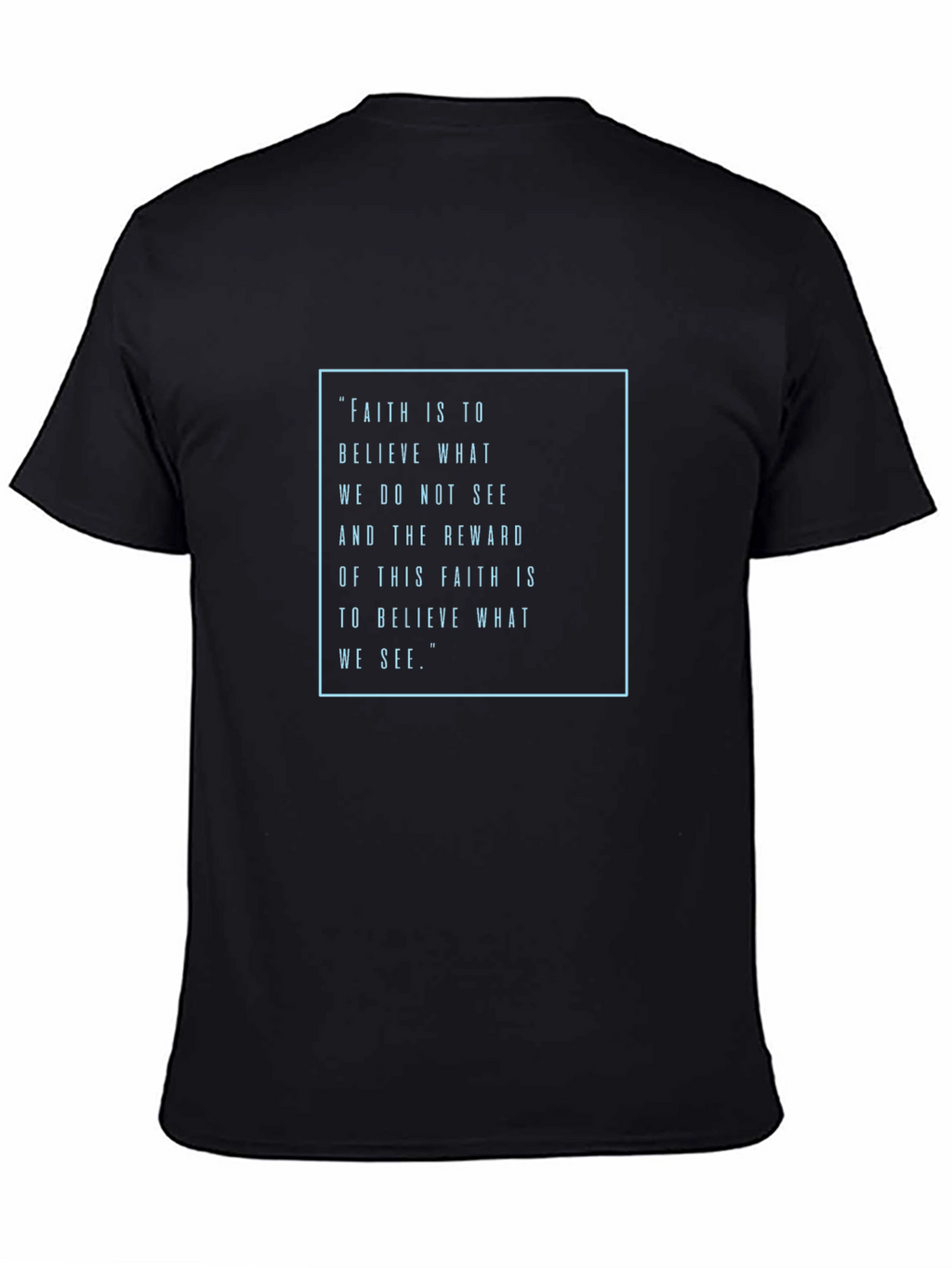 Faith Quote Graphic Tee - Inspirational Mens T-Shirt