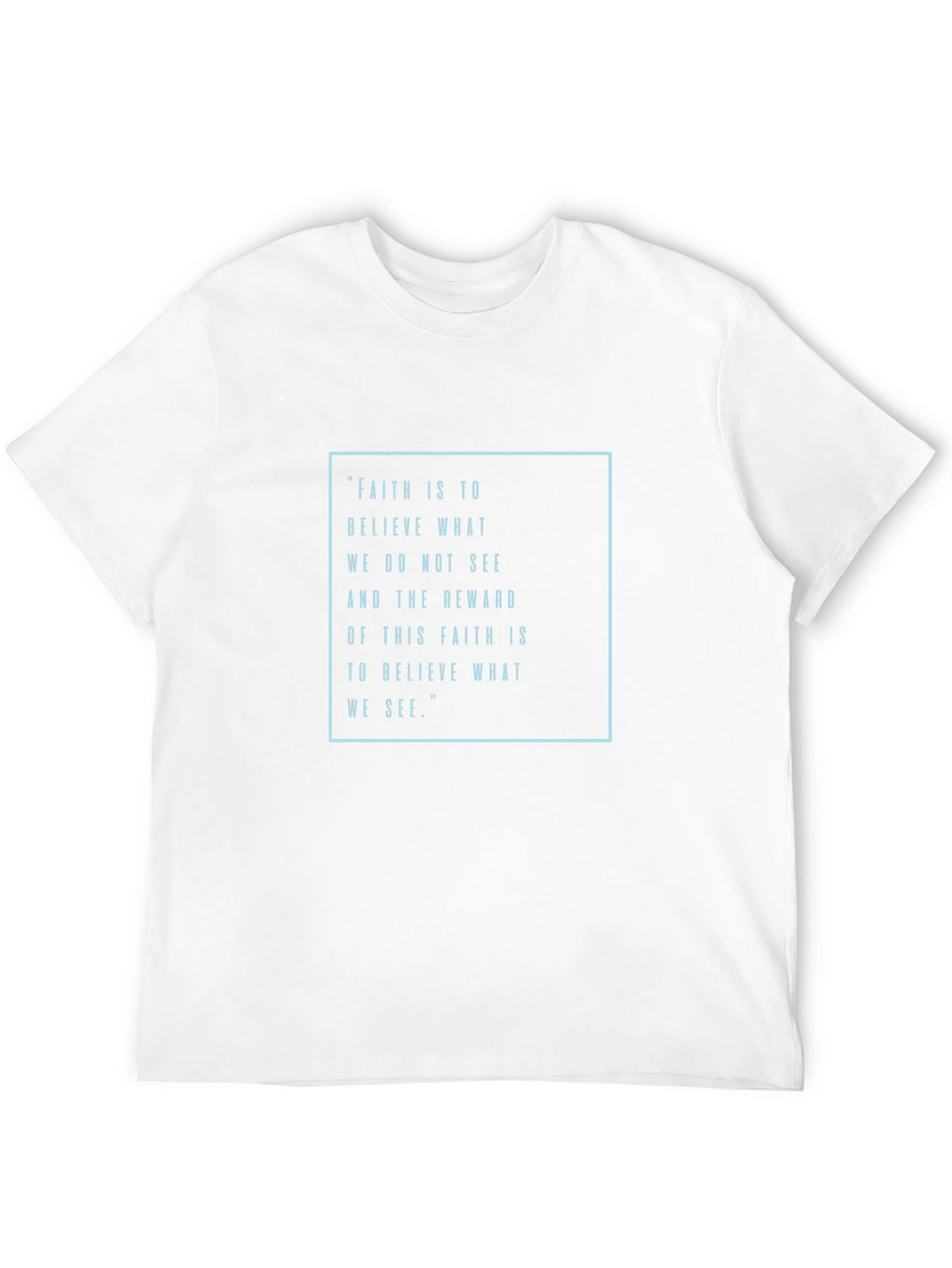 Faith Quote Graphic Tee - Inspirational Mens T-Shirt
