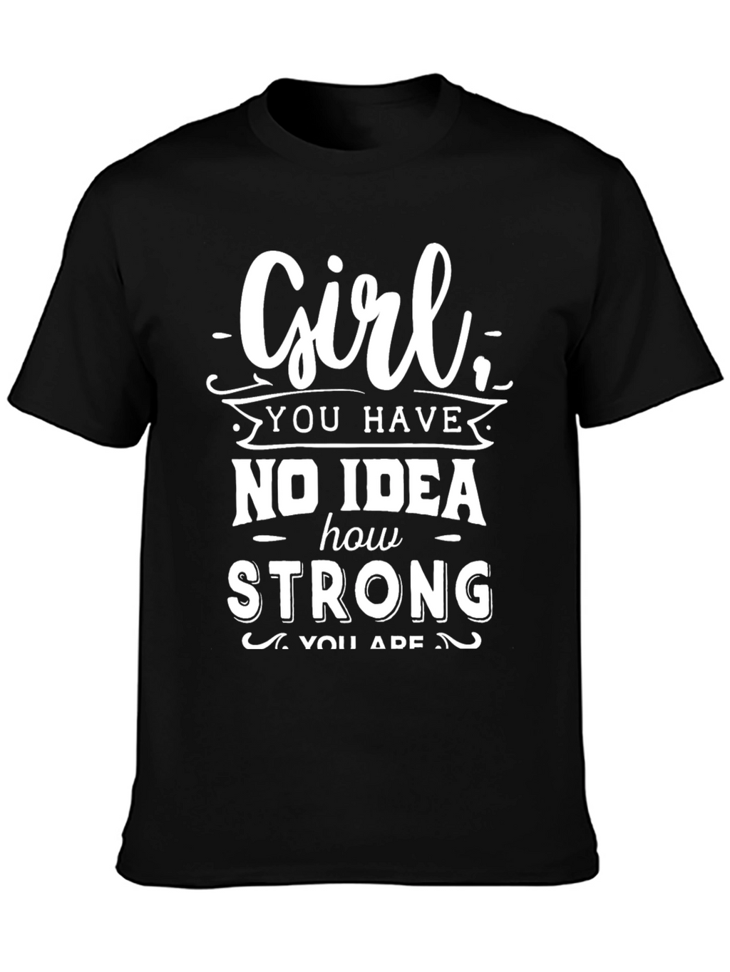 Inspirational Girl Strong Graphic T-Shirt