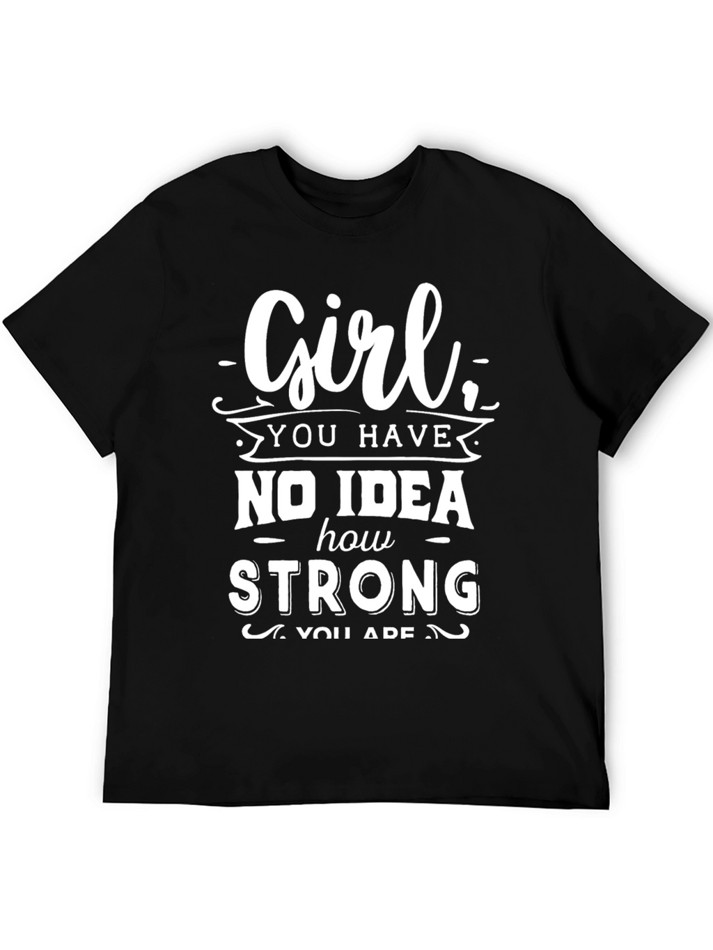 Inspirational Girl Strong Graphic T-Shirt