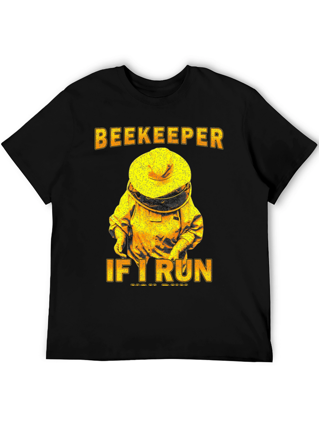 Beekeeper T-Shirt - If I Run You Run Tee