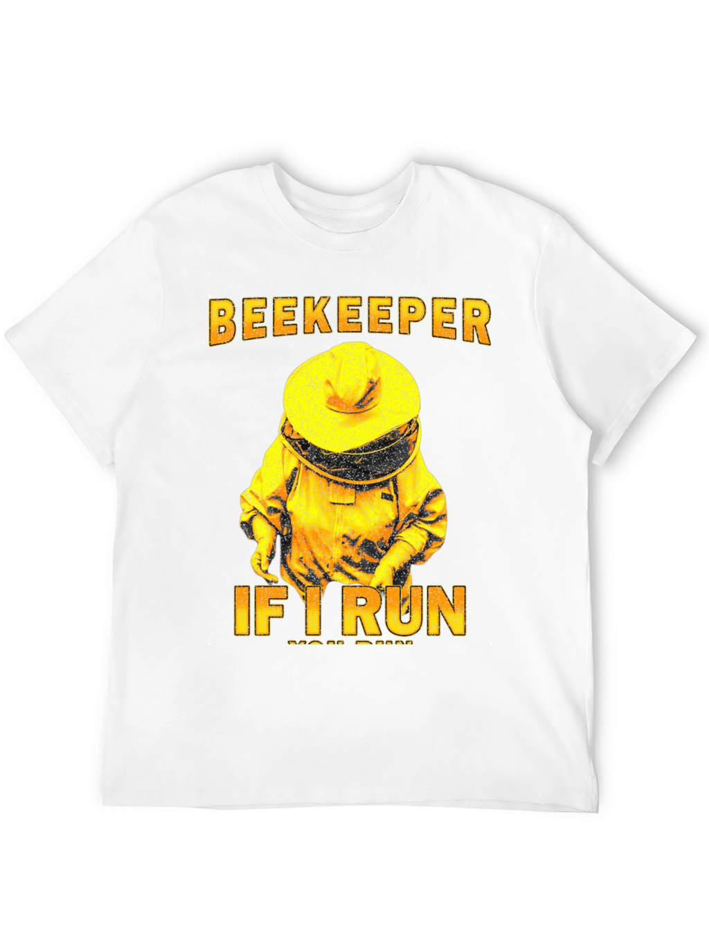 Beekeeper T-Shirt - If I Run You Run Tee