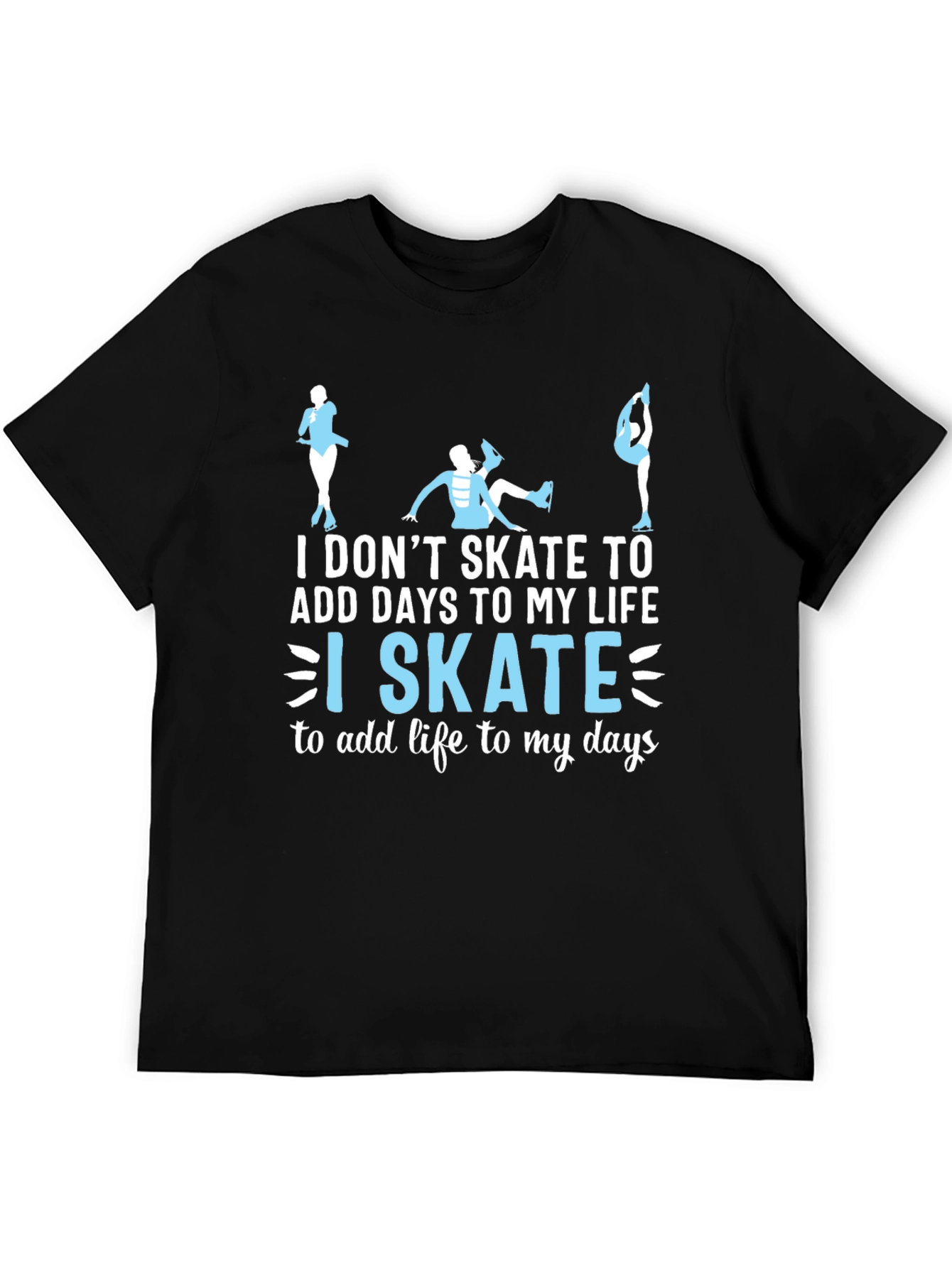 I Skate To Add Life Black T-Shirt