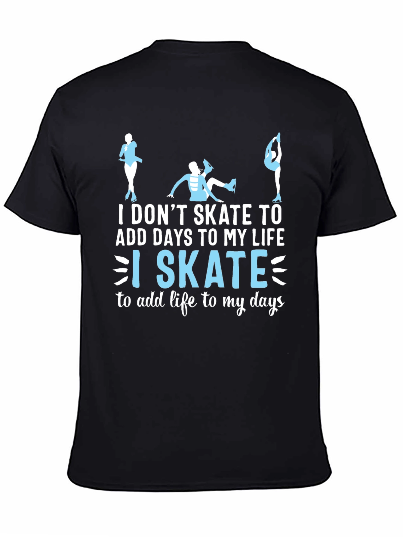 I Skate To Add Life Black T-Shirt