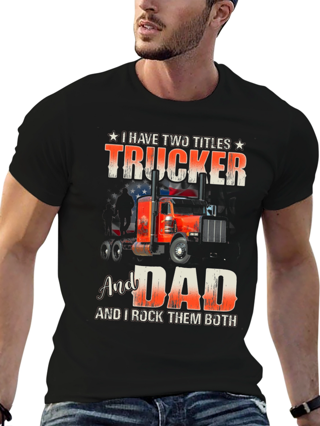 Trucker Dad T-Shirt: Two Titles One Awesome Guy!