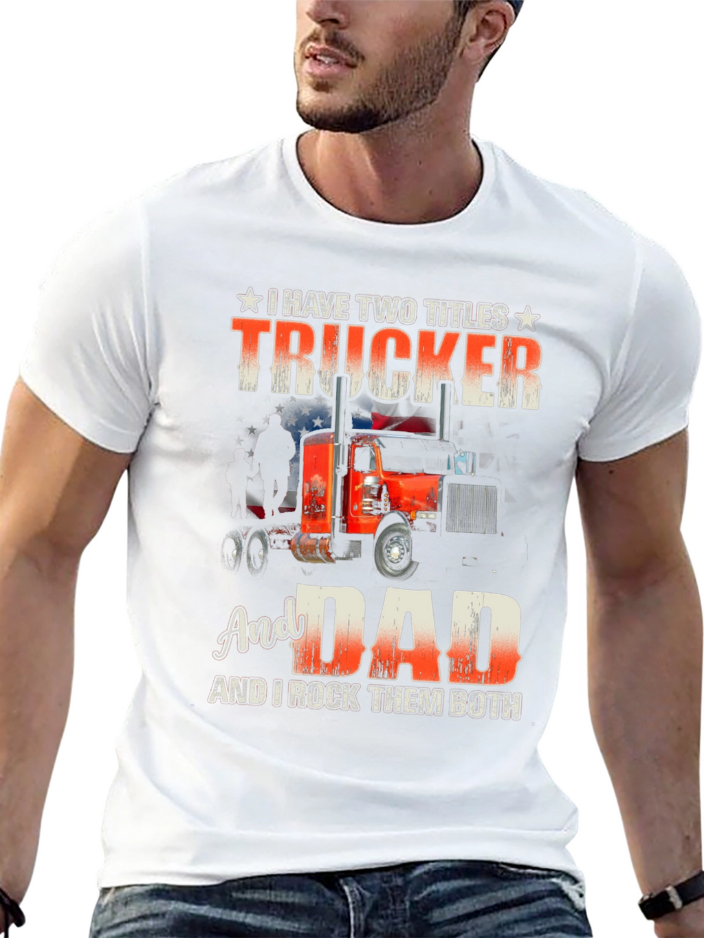 Trucker Dad T-Shirt: Two Titles One Awesome Guy!