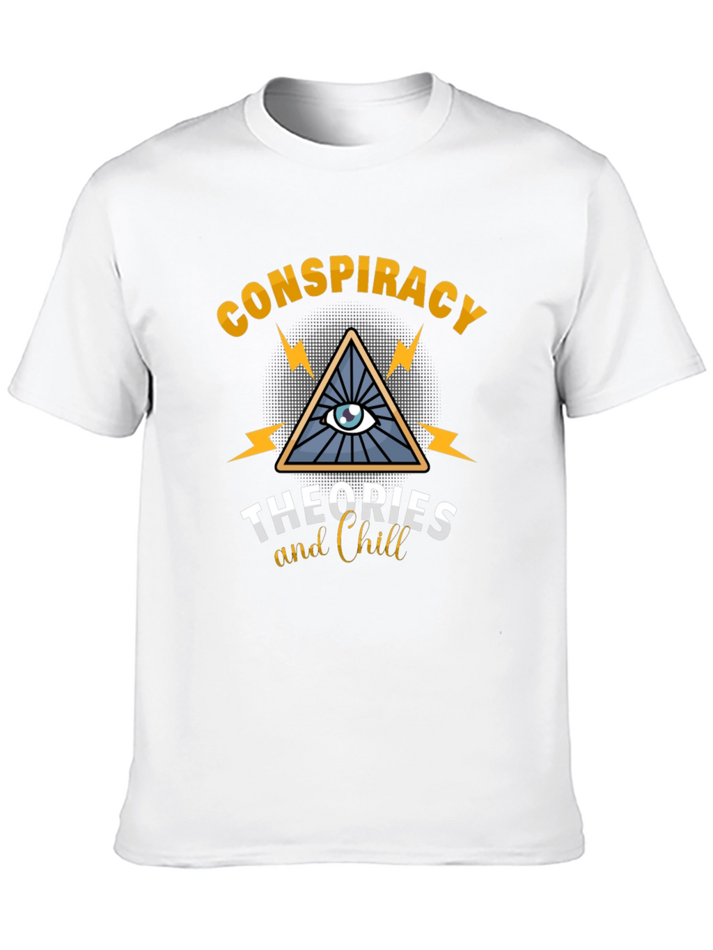 Conspiracy Theories and Chill Graphic T-Shirt