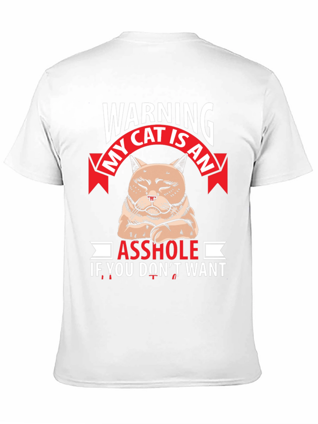 Warning My Cat Is An Asshole Graphic T-Shirt