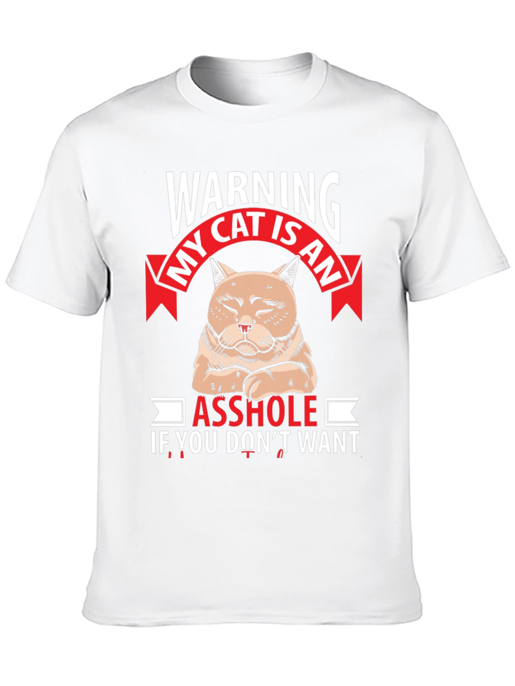 Warning My Cat Is An Asshole Graphic T-Shirt