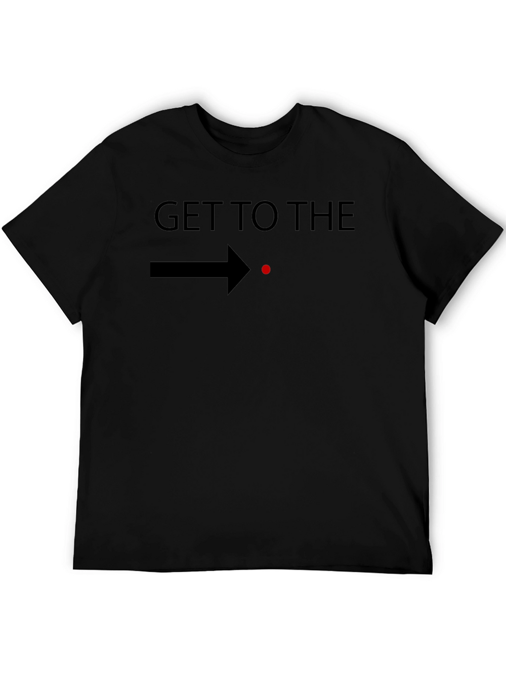 Get to the Point T-Shirt - Funny Graphic Tee