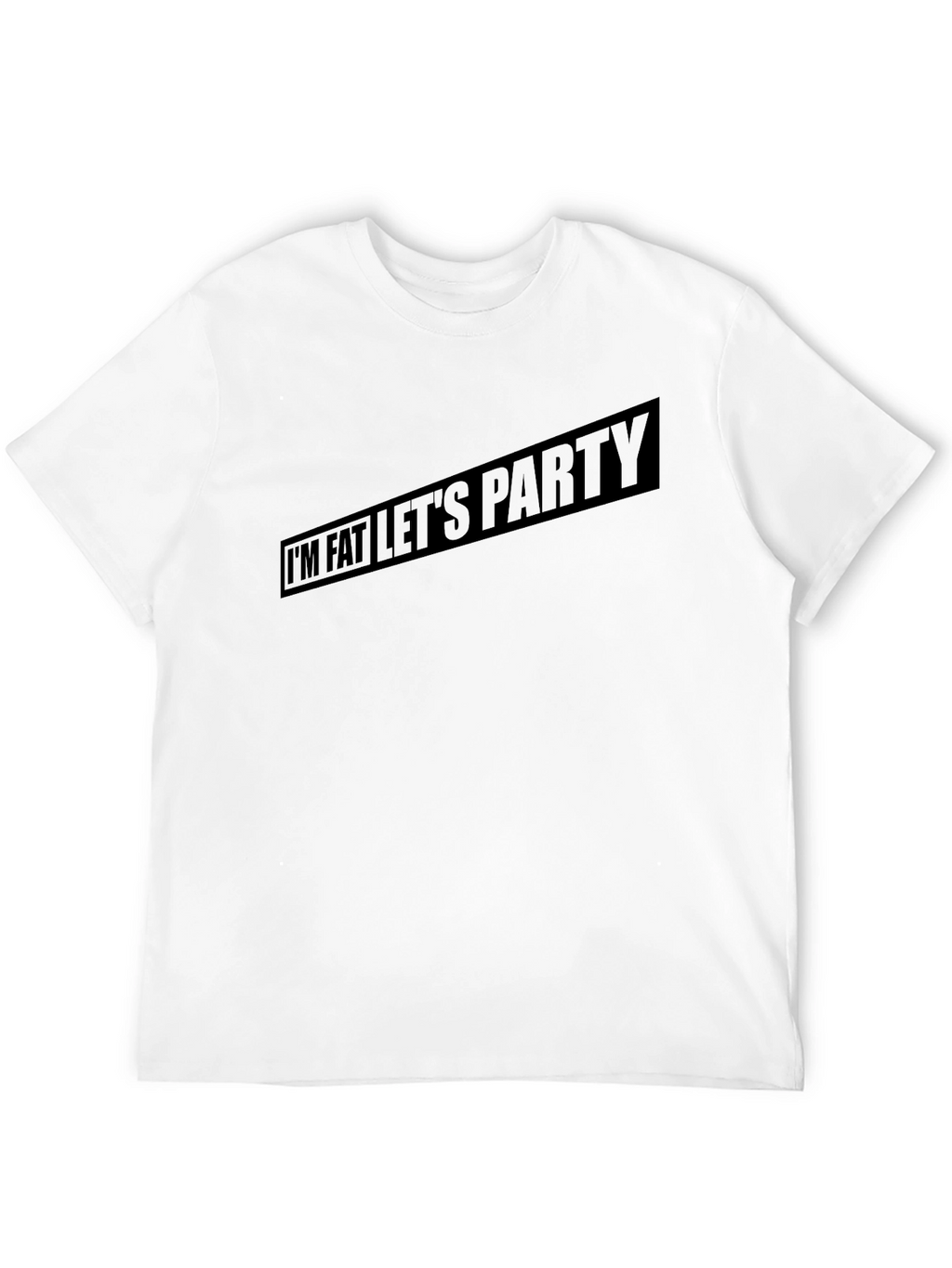 Im Fat Lets Party Mens Graphic Tee