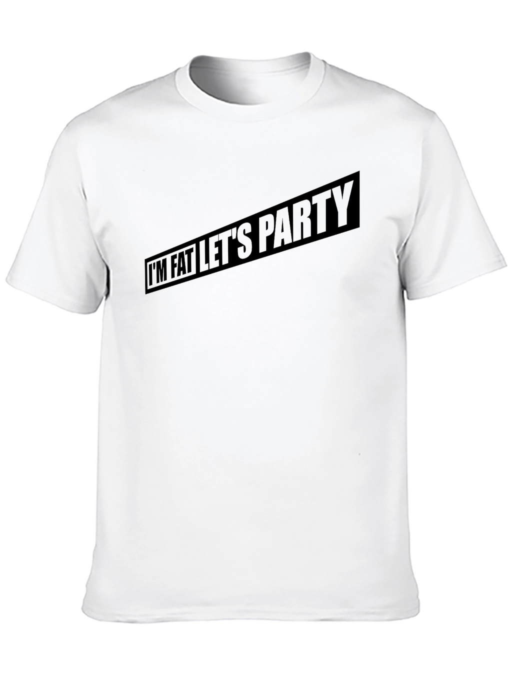 Im Fat Lets Party Mens Graphic Tee