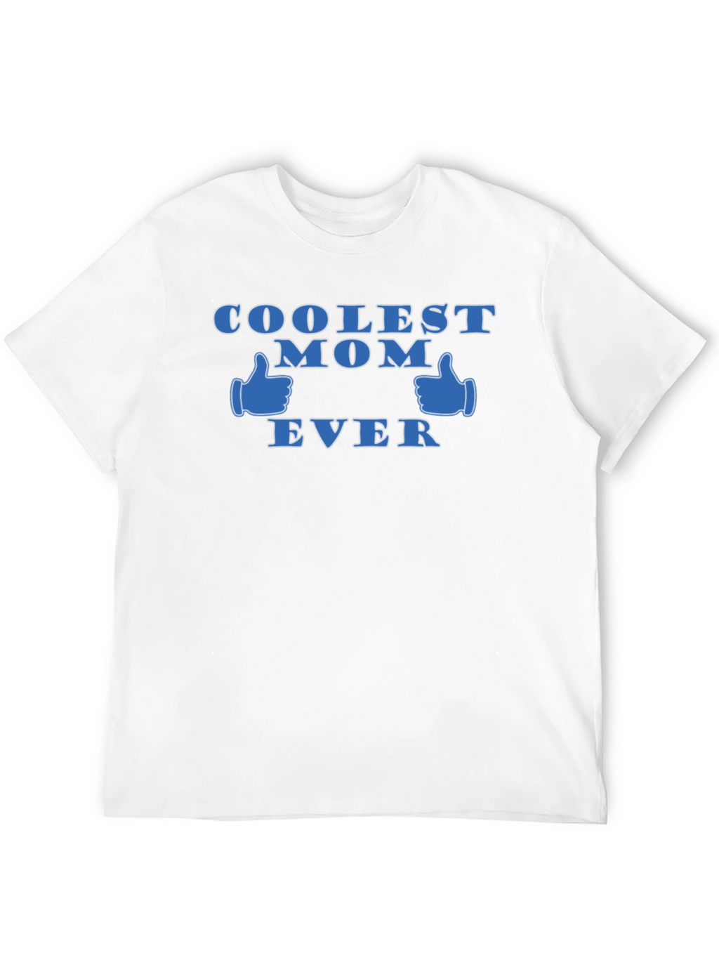 Coolest Mom Ever T-Shirt